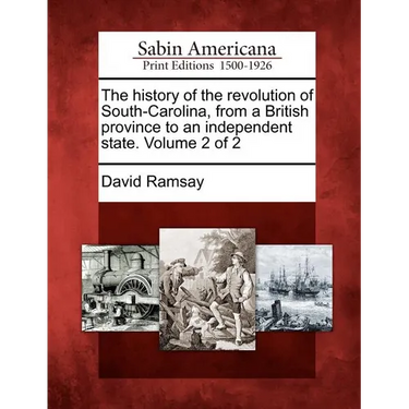 The history of the revolution of South-Carolina, from a British province to an independent state. Volume 2 of 2
