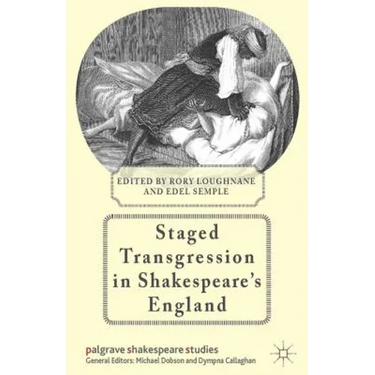 Staged Transgression in Shakespeare's England
