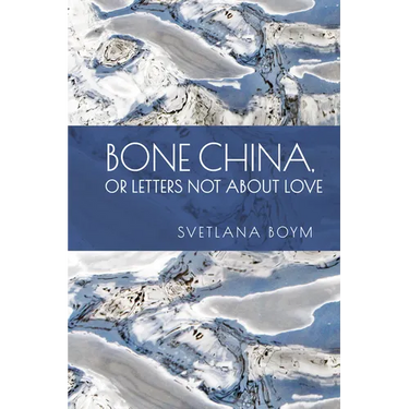 Bone China, or Letters Not about Love