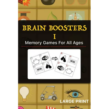 Brain Boosters I: Memory Games For All Ages
