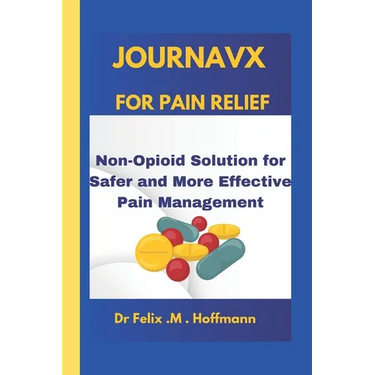 Journavx for Pain Relief: Non-Opioid Solution for Safer and More Effective Pain Management