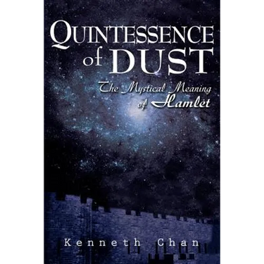 Quintessence of Dust: The Mystical Meaning of Hamlet