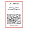 Life Changers: (More Twice Born Men) Narratives of a Recent Movement in the Spirit of Personal Religion