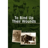 To Bind Up Their Wounds