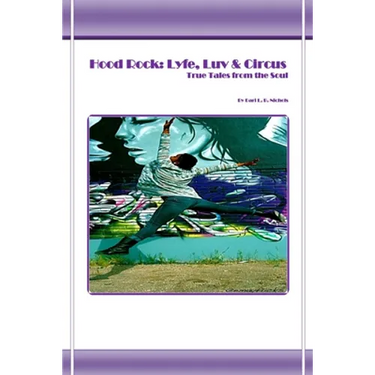 Hood Rock: Lyfe, Luv & Circus: True Tales from the Soul
