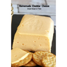 Homemade Cheddar Cheese: Simple Recipe to Make: Cookbook Homemade