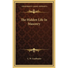 The Hidden Life In Masonry