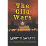 The Gila Wars: A Josiah Wolfe, Texas Ranger Novel