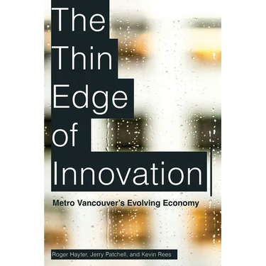 The Thin Edge of Innovation: Metro Vancouver's Evolving Economy
