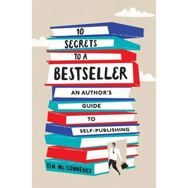 10 Secrets to a Bestseller: An Author's Guide to Self-Publishing