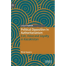Political Opposition in Authoritarianism: Exit, Voice and Loyalty in Kazakhstan