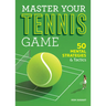 Master Your Tennis Game: 50 Mental Strategies and Tactics