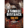 A Savage Distance