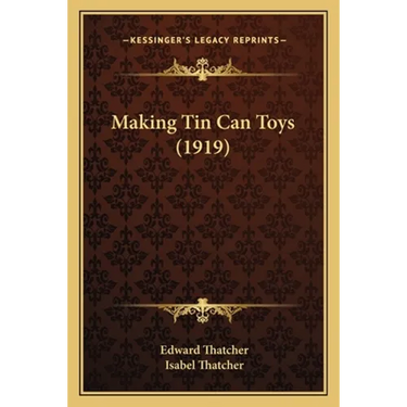 Making Tin Can Toys (1919)