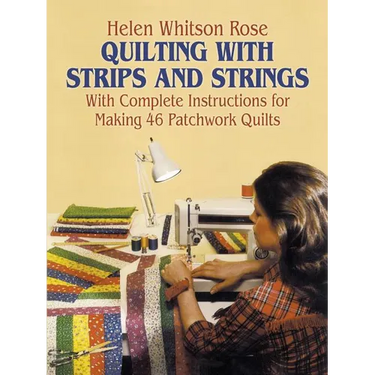 Quilting with Strips and Strings