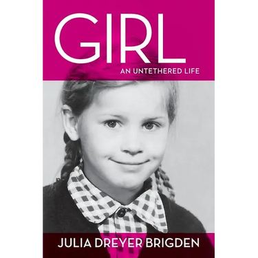 Girl: An Untethered Life