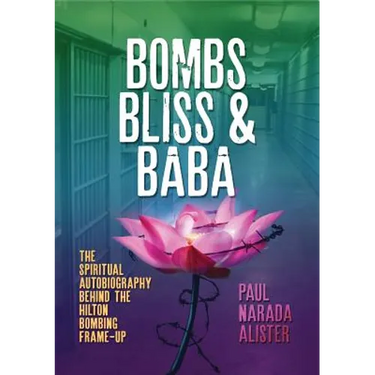 Bombs, Bliss and Baba: The Spiritual Autobiography Behind the Hilton Bombing Frame Up