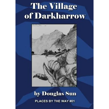 The Village of Darkharrow: Places by the Way #01