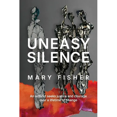 Uneasy Silence: An activist seeks justice and courage over a lifetime of change