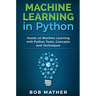 Machine Learning in Python: Hands on Machine Learning with Python Tools, Concepts and Techniques