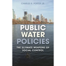 Public Water Policies: The Ultimate Weapons of Social Control