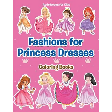 Fashions for Princess Dresses Coloring Books