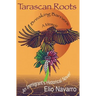 Tarascan Roots: Breaking Barriers