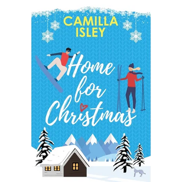 Home for Christmas: An Enemies to Lovers, Winter Vacation Romantic Comedy (Special Blue Borders Edition)