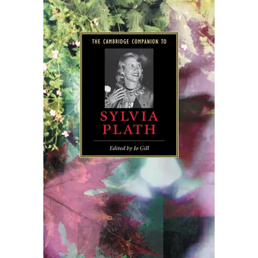The Cambridge Companion to Sylvia Plath