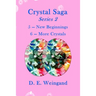 Crystal Saga Series 2, 5-New Beginnings and 6-More Crystals