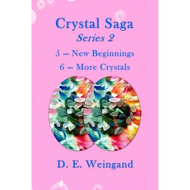 Crystal Saga Series 2, 5-New Beginnings and 6-More Crystals