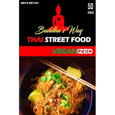 Thai Food: Buddha's Way: Thai Street Food VEGANIZED