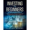 Investing for Beginners (2 Manuscripts in 1): The Practical Guide to Retiring Early and Building Passive Income with Stock Market Investing, Real Esta