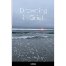 Drowning in Grief