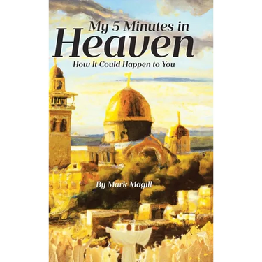 My 5 Minutes in Heaven: How It Could Happen to You