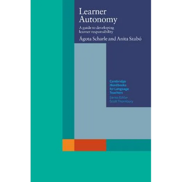 Learner Autonomy: A Guide to Developing Learner Responsibility