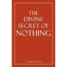 The Divine Secret of Nothing