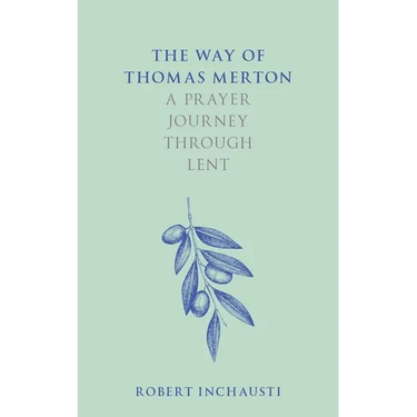 The Way of Thomas Merton: A Prayer Journey Through Lent
