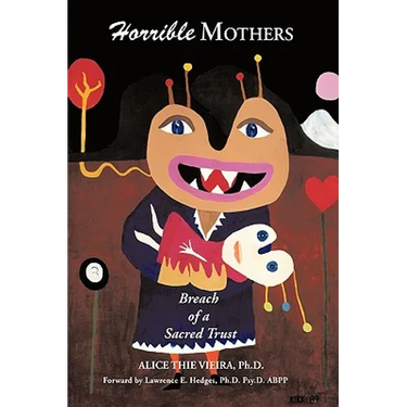 Horrible Mothers: Breach of a Sacred Trust