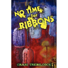 No Time for Ribbons