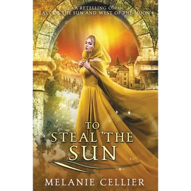 To Steal the Sun: A Retelling of East of the Sun, West of the Moon