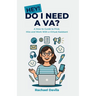 Hey! Do I Need a VA?: A How-to Guide to Find, Hire and Work With a Virtual Assistant