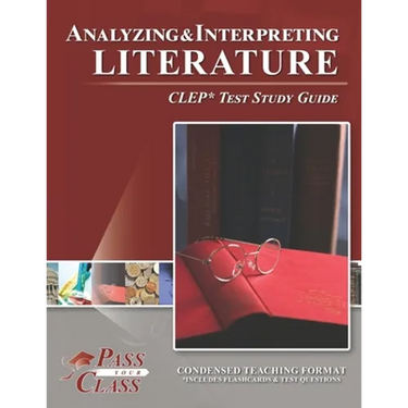 Analyzing and Interpreting Literature CLEP Test Study Guide