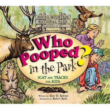 Who Pooped in the Park? Rocky Mountain National Park: Scat and Tracks for Kids