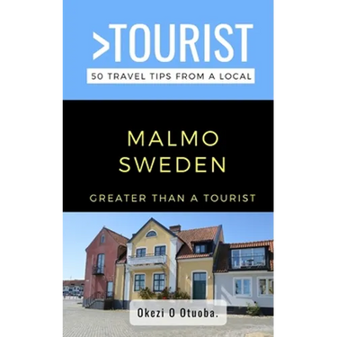Greater Than a Tourist-Malmo Sweden: 50 Travel Tips from a Local