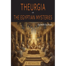 Theurgia, or The Egyptian Mysteries