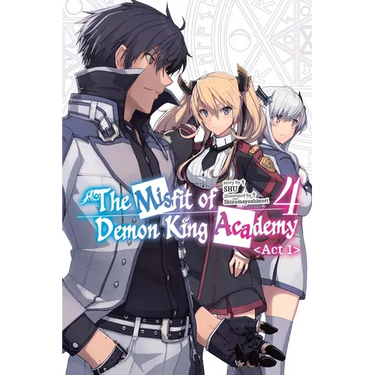 The Misfit of Demon King Academy, Vol. 4, ACT 1 (Light Novel): Volume 4