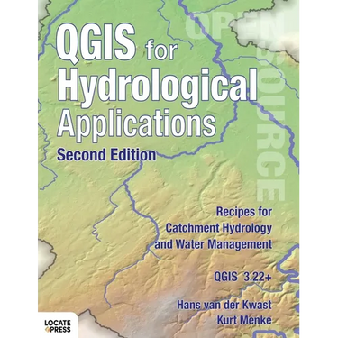 QGIS for Hydrological Applications - Second Edition: Recipes for Catchment Hydrology and Water Management