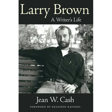 Larry Brown: A Writer's Life