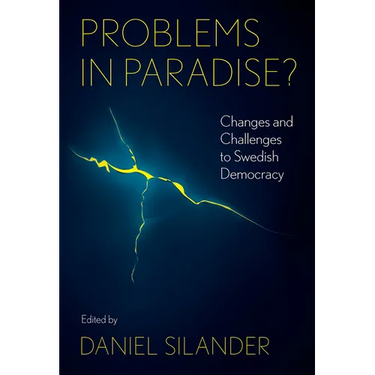 Problems in Paradise?: Changes and Challenges to Swedish Democracy